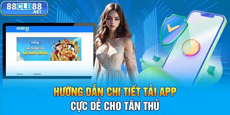 Tải App 88CLB Ngay Để Trải Nghiệm Kho Game Cược Cực Chiến! Hướng dẫn chi tiết tải app cực dễ cho tân thủ