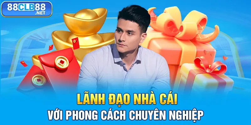 Lãnh đạo nhà cái với phong cách chuyên nghiệp