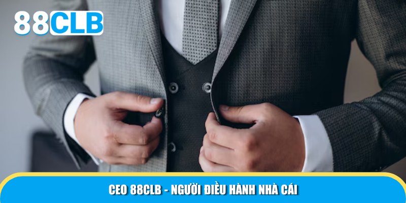 Những đóng góp to lớn của CEO 88CLB