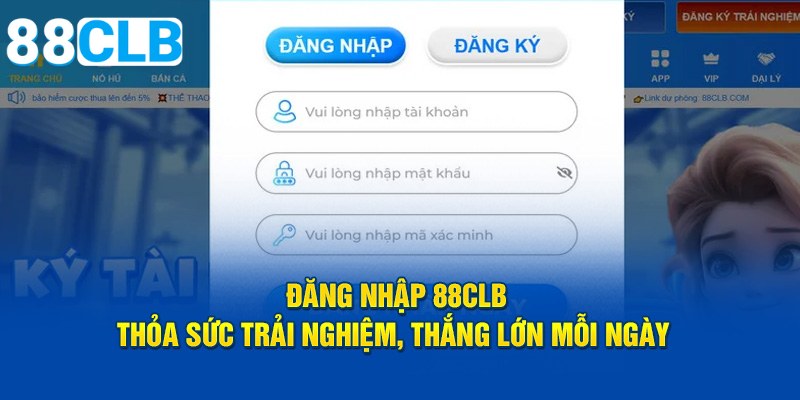 Thông tin cần chuẩn bị trước khi đăng nhập 88CLB