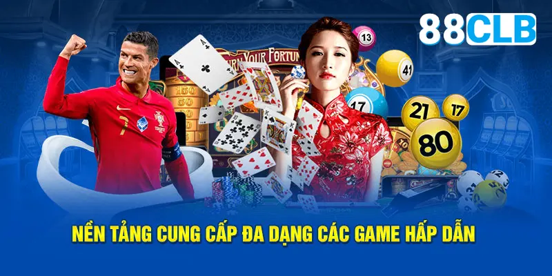 Đa dạng loại game hấp dẫn